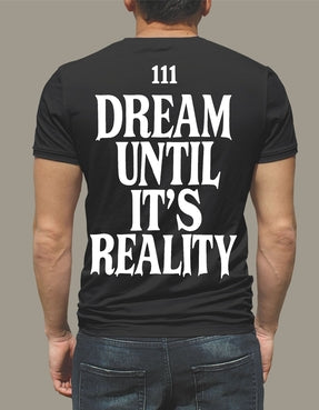 Тениска “DREAM UNTIL IT'S REALITY” –"111 Collective"