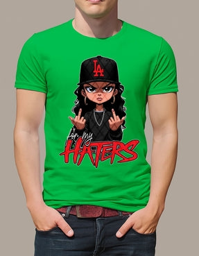 Тениска For My Haters (тениска за моите хейтъри )